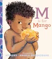M Is for Mango: A first book of M words from the award-winning creators of Baby Goes to Market