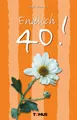Endlich 40! | Inge Piontek | 2005 | deutsch