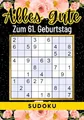 61 Geburtstag Geschenk | Alles Gute zum 61. Geburtstag - Sudoku: +70 Rätsel von leicht bis schwer Mit Lösungen | lustiges kleines Rätselbuch zum ... Tante, Oma, Freunde, Großeltern, Kollegen