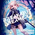 Shiratama Utano Break Out Dreamer (CD)