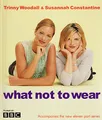 What Not to Wear: Trinny & Susannah (E)