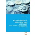VDM An Investigation of IMPULSE BUYING ATTITUDES (Elizabeth Serapin, 2010) (55263043)
