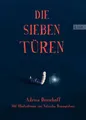 Die sieben Türen: »Hier entsteht etwas Magisches, wenn Wort und Bild aufeinandertreffen. Es ist unfassbar, was dieses Buch in Kopf und Herz aufmacht - weit mehr als sieben Türen.« Christian Huber