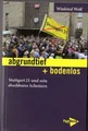 abgrundtief + bodenlos: Stuttgart 21 und sein absehbares Scheitern (Neue Kleine