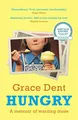 Grace Dent - Hungry   The Highly Anticipated Memoir from One of the Gr - G245z