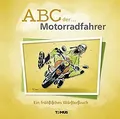 ABC der ... Motorradfahrer: Ein fröhliches Wörterbu... | Buch | Zustand sehr gut