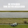 Die Toten Hosen - Trink aus, wir müssen gehen!“ Vinyl 3 LP
