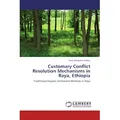 Lap Lambert Academic Customary Conflict Resolution Mechanisms in Raya, Ethiopia (Deutsch, Sisay Mengistie Addisu, 2012) (55425053)