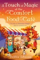 A Touch of Magic at the Comfort Food Café: Return to Budbury in this brand-new cozy romance for fans of fake dating in 2025!
