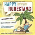 Happy Ruhestand - wer zuletzt lacht, lacht am beste... | Buch | Zustand sehr gut