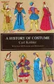 Carl Kohler A History of Costume (Taschenbuch) Dover Fashion and Costumes