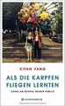 Als die Karpfen fliegen lernten: China am Beispiel meine... | Buch | Zustand gut