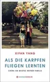 Xifan Yang Als die Karpfen fliegen lernten