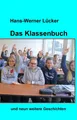 Das Klassenbuch Hans-Werner Lücker