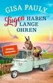 Lügen haben lange Ohren (Siena-Reihe 3): Roman | Lustiger Italien-Krimi in