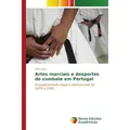 Novas Edicioes Academicas Artes marciais e desportos de combate em Portugal (Portugiesisch, Vitor Rosa, 2016) (55827401)
