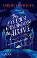 Das mysteriöse Verschwinden des Aidan S. (so wie es sein Bruder erzählt): Fantastisches Jugendbuch vom Bestseller-Autor David Levithan