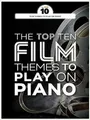 The Top Ten Film Themes To Play On Piano by Music Sales Ltd 1785584014