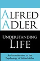 Understanding Life: An Introduction T..., Adler, Alfred
