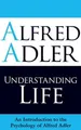 Alfred Adler Understanding Life (Taschenbuch) (US IMPORT)
