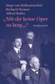 »Mit dir keine Oper zu lang ...« Hugo Von Hofmannsthal