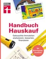 Handbuch Hauskauf: Gebrauchte Immobilien analysieren, bewerten, finanzieren Gebr