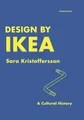 Design by IKEA: A Cultural History, Kristoffersson, Sar
