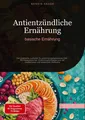 Antientzündliche Ernährung: basische Ernährung Bendis A. I. Saage - Deutschland