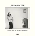 Julia Holter Have You in My Wilderness (Vinyl) 12" Album (US IMPORT)