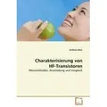 Charakterisierung von HF-Transistoren Messmethoden, Anwendung und Vergleich