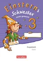 Einsterns Schwester - Sprache und Lesen - Ausgabe 2015 - 3. Schuljahr: Leicht gemacht - Projektheft - Verbrauchsmaterial