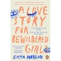 A Love Story for Bewildered Girls von Emma Morgan / Penguin Books Ltd (UK) / Taschenbuch