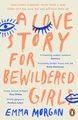 Emma Morgan | A Love Story for Bewildered Girls | Taschenbuch | Englisch (2020)