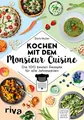 Kochen mit dem Monsieur Cuisine: Die 100 besten Rezepte für alle Jahreszeiten