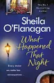 Sheila O'Flanaga - What Happened That Night   A page-turning read  - E245z