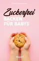 Zuckerfrei Backen für Babys Franka Lederbogen