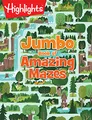 Jumbo Book of Amazing Mazes: Jumbo Activity Book with 175+ Colorful Mazes for Kids, Highlights Maze Book for Kids (Highlights Jumbo Books & Pads)