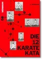 Die 12 Karate Kata: Präzisionsübungen wirksamer Karatetechnik: Präzisionsübungen