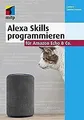 Alexa Skills programmieren für Amazon Echo & Co. (m... | Buch | Zustand sehr gut