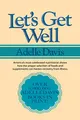 Let's Get Well: A Practical Guide to Renewed Health Through Nutrition