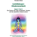 Lichtkörper-Chakrenarbeit Band 1 Teil 1 von Thorsten Simon / BoD - Books on Demand / Taschenbuch