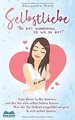 SELBSTLIEBE: „Du bist wundervoll, so wie du bist!“ ... | Buch | Zustand sehr gut