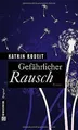 Gefährlicher Rausch: Roman von Rodeit, Katrin | Buch | Zustand gut