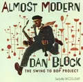Daniel Block Almost Modern : The Swing to Bop Project (CD)