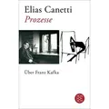 Prozesse. Über Franz Kafka von Elias Canetti / S. Fischer Verlag / Taschenbuch
