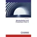Manipulating and Protection From It von Victor Sheinov / LAP Lambert Academic Publishing / Taschenbuch