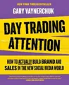 Gary Vaynerchuk Day Trading Attention (Gebundene Ausgabe) (US IMPORT)