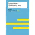 Kleider machen Leute von Gottfried Keller: Lektüreschlüssel mit Inhaltsangabe, Interpretation, Prüfungsaufgaben mit Lösungen, Lernglossar. (Reclam Lektüreschlüssel XL)
