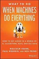 What To Do When Machines Do Everything: How to Get Ahead... | Buch | Zustand gut
