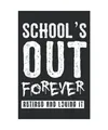 Schools Out Forever - Funny Teacher Retirement Gift: Wide Ruled Line Paper, 110